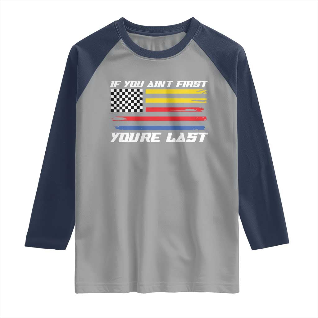 US Flag Car Racing Raglan Shirt If You Aint First Youre Last Checkered Flag - Wonder Print Shop