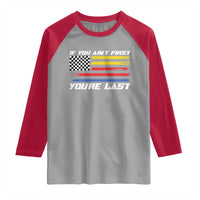 US Flag Car Racing Raglan Shirt If You Aint First Youre Last Checkered Flag - Wonder Print Shop