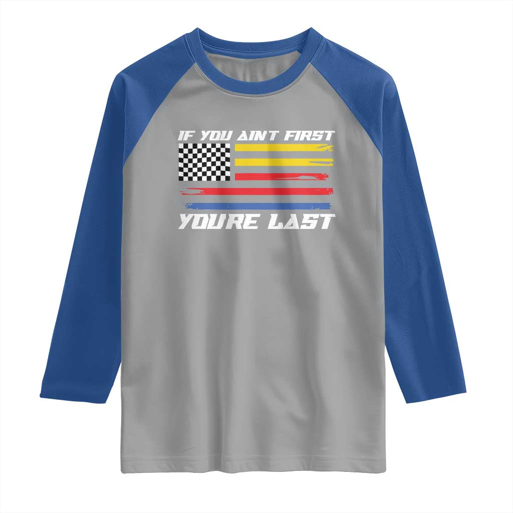 US Flag Car Racing Raglan Shirt If You Aint First Youre Last Checkered Flag - Wonder Print Shop