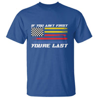 US Flag Car Racing T Shirt If You Aint First Youre Last Checkered Flag - Wonder Print Shop