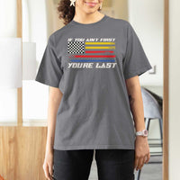 US Flag Car Racing T Shirt For Women If You Aint First Youre Last Checkered Flag - Wonder Print Shop