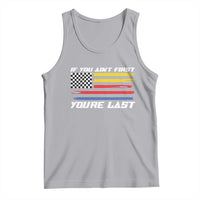 US Flag Car Racing Tank Top If You Aint First Youre Last Checkered Flag - Wonder Print Shop