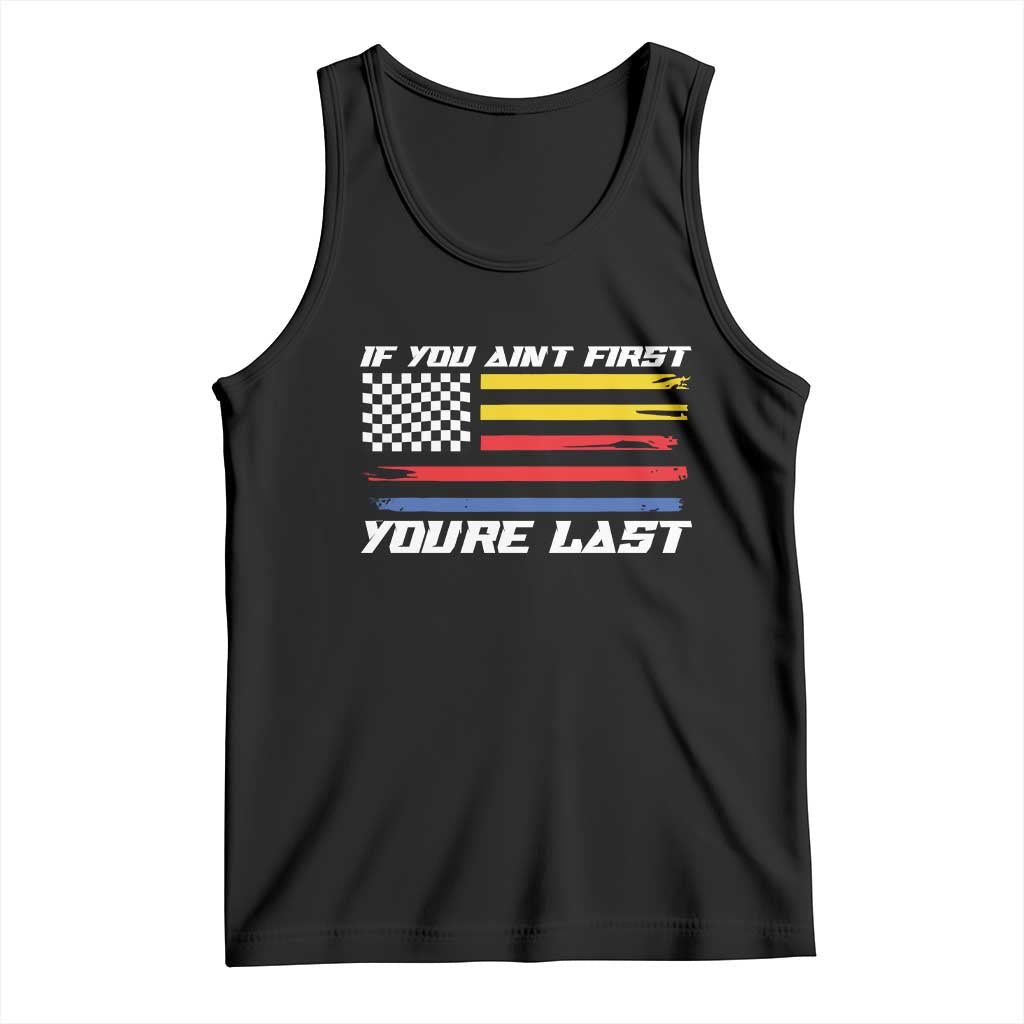 US Flag Car Racing Tank Top If You Aint First Youre Last Checkered Flag - Wonder Print Shop