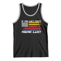 US Flag Car Racing Tank Top If You Aint First Youre Last Checkered Flag - Wonder Print Shop