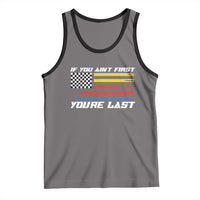 US Flag Car Racing Tank Top If You Aint First Youre Last Checkered Flag - Wonder Print Shop