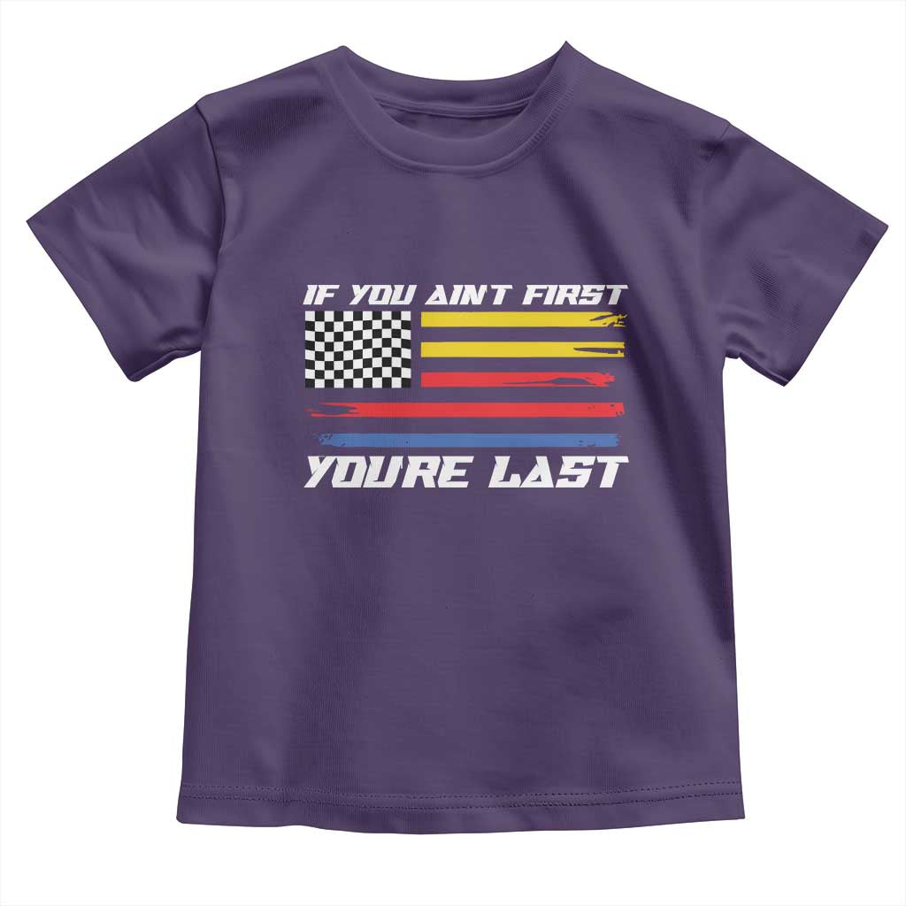 US Flag Car Racing Toddler T Shirt If You Aint First Youre Last Checkered Flag - Wonder Print Shop