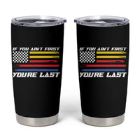 US Flag Car Racing Tumbler Cup If You Aint First Youre Last Checkered Flag - Wonder Print Shop