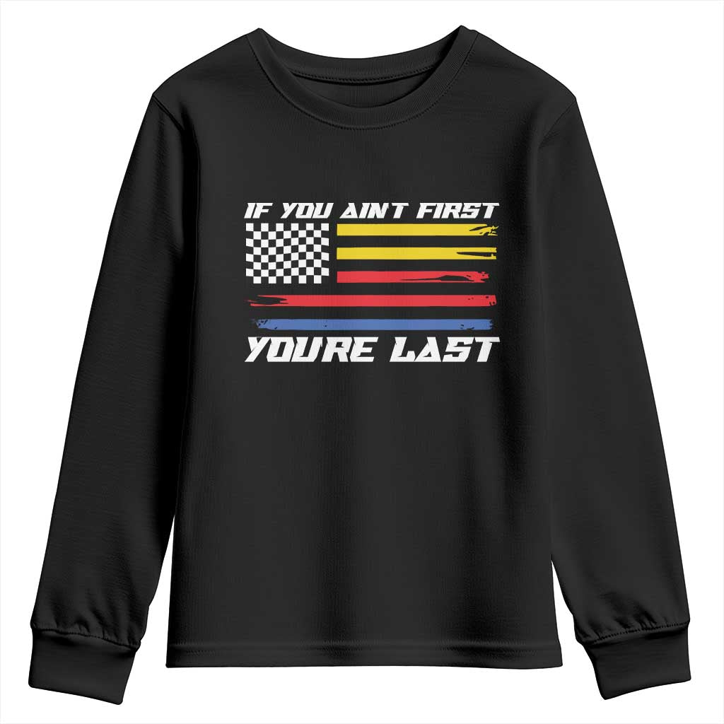 US Flag Car Racing Youth Sweatshirt If You Aint First Youre Last Checkered Flag - Wonder Print Shop