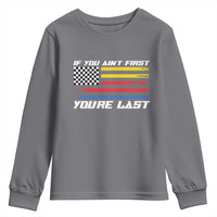 US Flag Car Racing Youth Sweatshirt If You Aint First Youre Last Checkered Flag - Wonder Print Shop