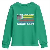 US Flag Car Racing Youth Sweatshirt If You Aint First Youre Last Checkered Flag - Wonder Print Shop