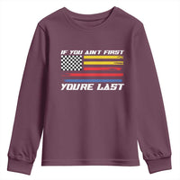US Flag Car Racing Youth Sweatshirt If You Aint First Youre Last Checkered Flag - Wonder Print Shop