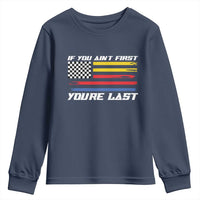 US Flag Car Racing Youth Sweatshirt If You Aint First Youre Last Checkered Flag - Wonder Print Shop