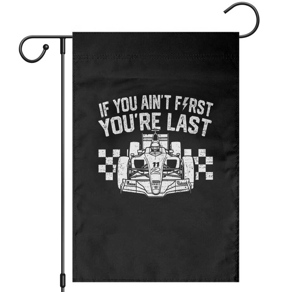 Car Racing Garden Flag If You Aint First Youre Last Checkered Flag - Wonder Print Shop