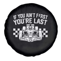 Car Racing Spare Tire Cover If You Aint First Youre Last Checkered Flag - Wonder Print Shop