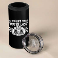 Car Racing 4 in 1 Can Cooler Tumbler If You Aint First Youre Last Checkered Flag - Wonder Print Shop