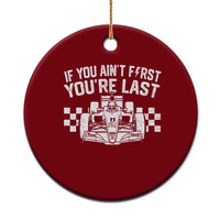 Car Racing Ceramic Ornament If You Aint First Youre Last Checkered Flag - Wonder Print Shop