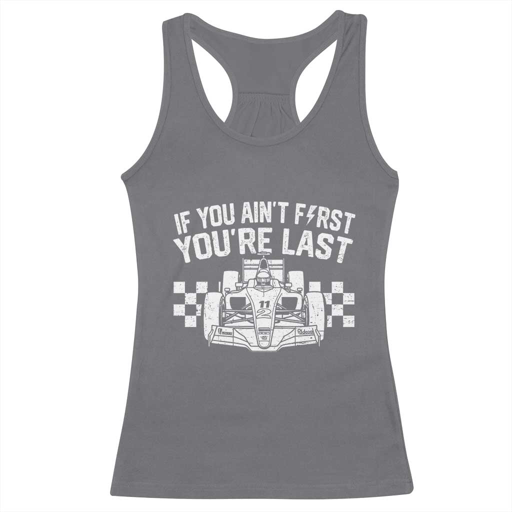 Car Racing Racerback Tank Top If You Aint First Youre Last Checkered Flag - Wonder Print Shop