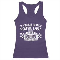 Car Racing Racerback Tank Top If You Aint First Youre Last Checkered Flag - Wonder Print Shop