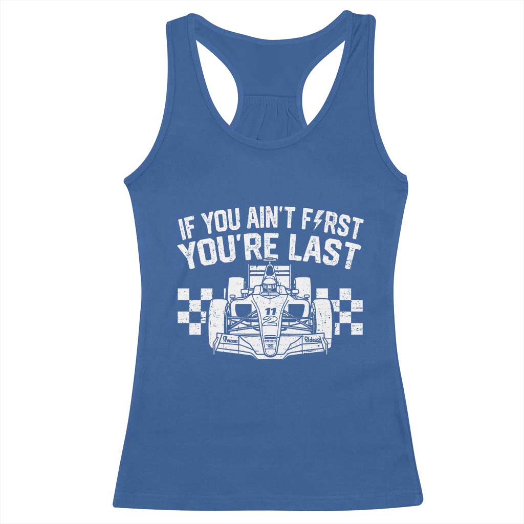 Car Racing Racerback Tank Top If You Aint First Youre Last Checkered Flag - Wonder Print Shop