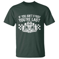 Car Racing T Shirt If You Aint First Youre Last Checkered Flag - Wonder Print Shop