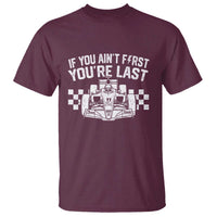 Car Racing T Shirt If You Aint First Youre Last Checkered Flag - Wonder Print Shop