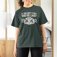 Car Racing T Shirt For Women If You Aint First Youre Last Checkered Flag - Wonder Print Shop