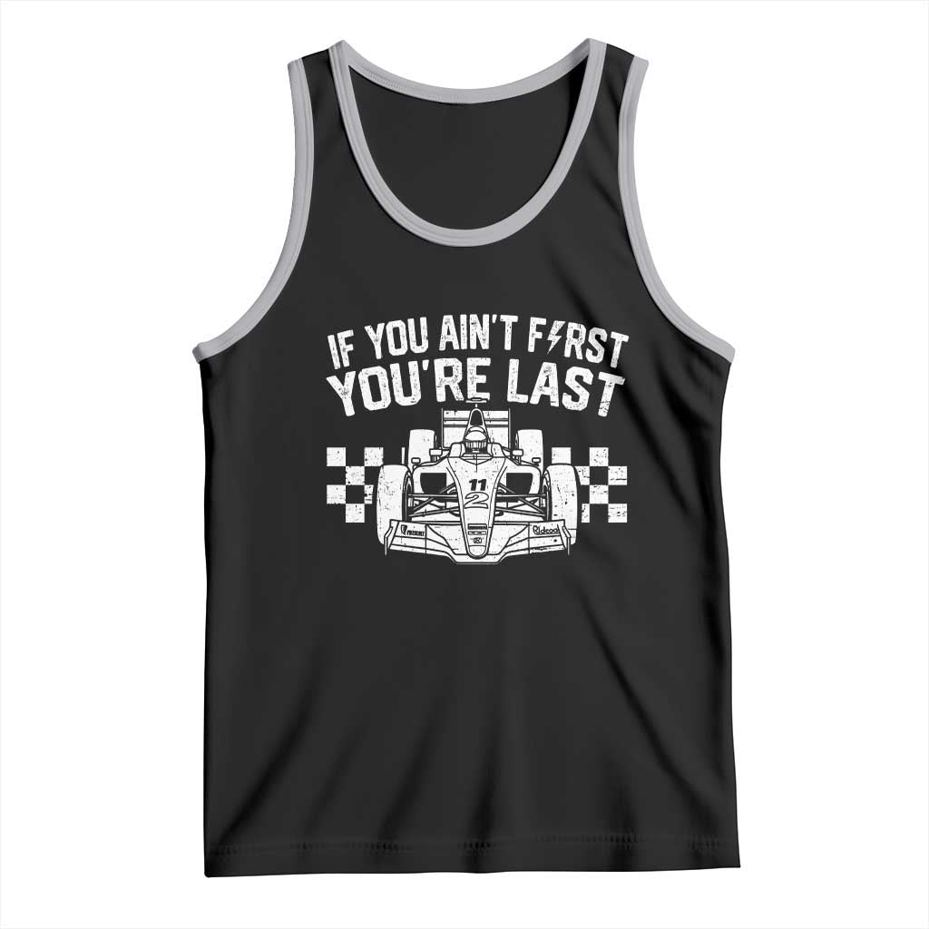 Car Racing Tank Top If You Aint First Youre Last Checkered Flag - Wonder Print Shop