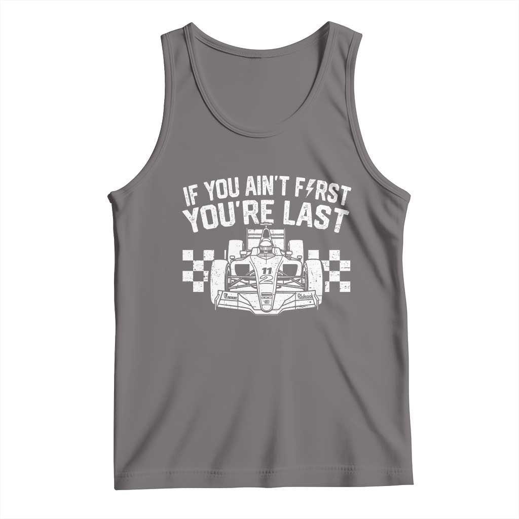 Car Racing Tank Top If You Aint First Youre Last Checkered Flag - Wonder Print Shop