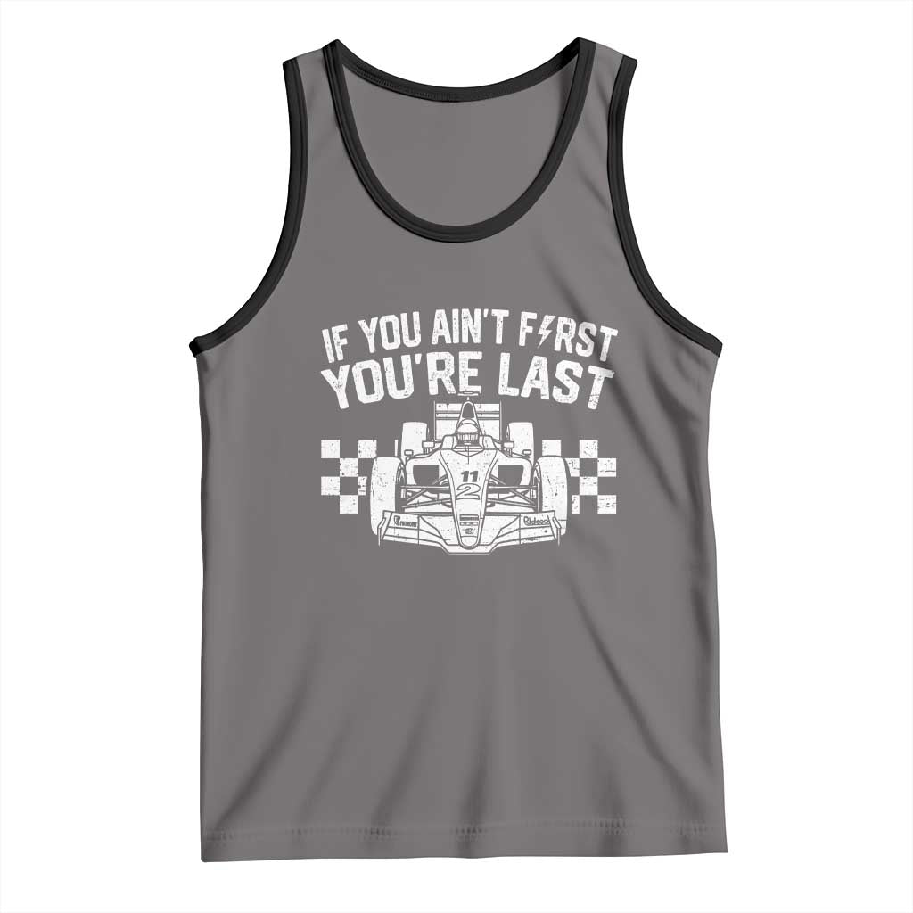 Car Racing Tank Top If You Aint First Youre Last Checkered Flag - Wonder Print Shop