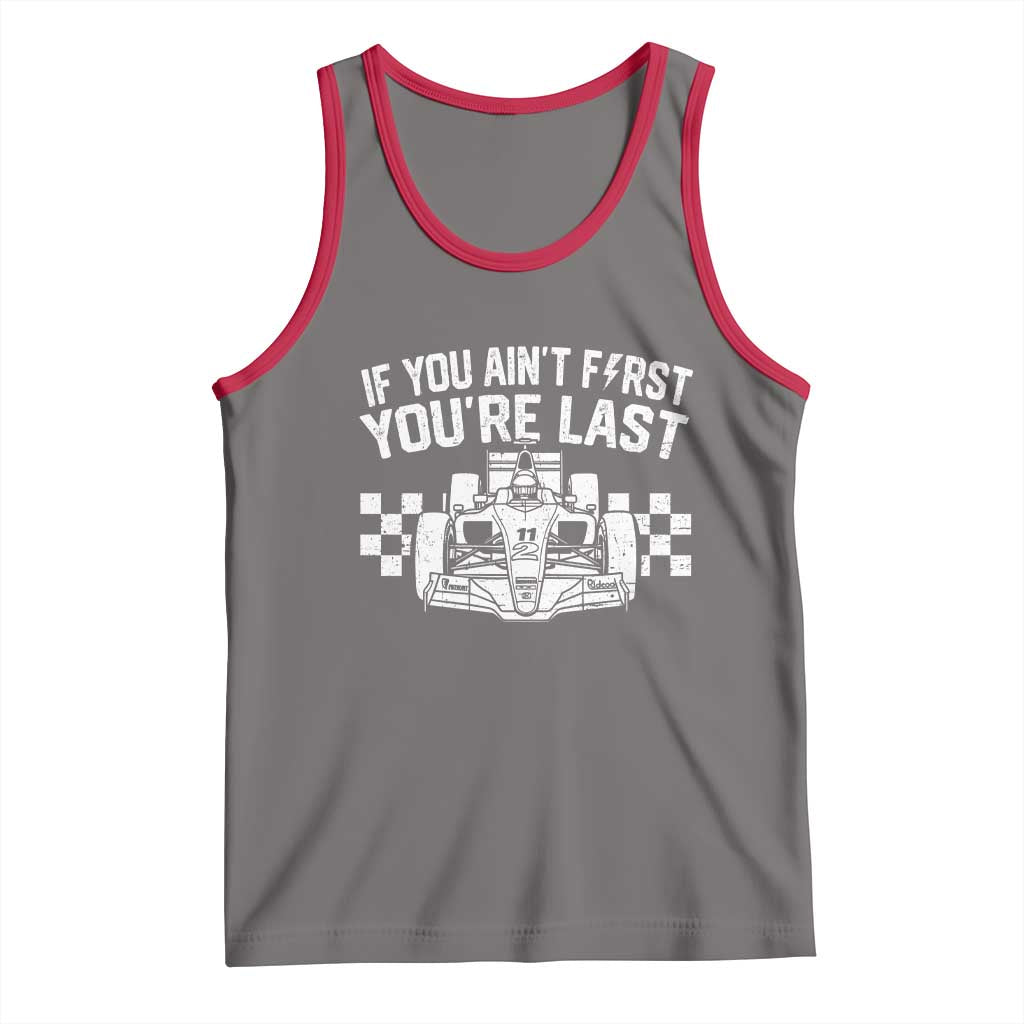 Car Racing Tank Top If You Aint First Youre Last Checkered Flag - Wonder Print Shop