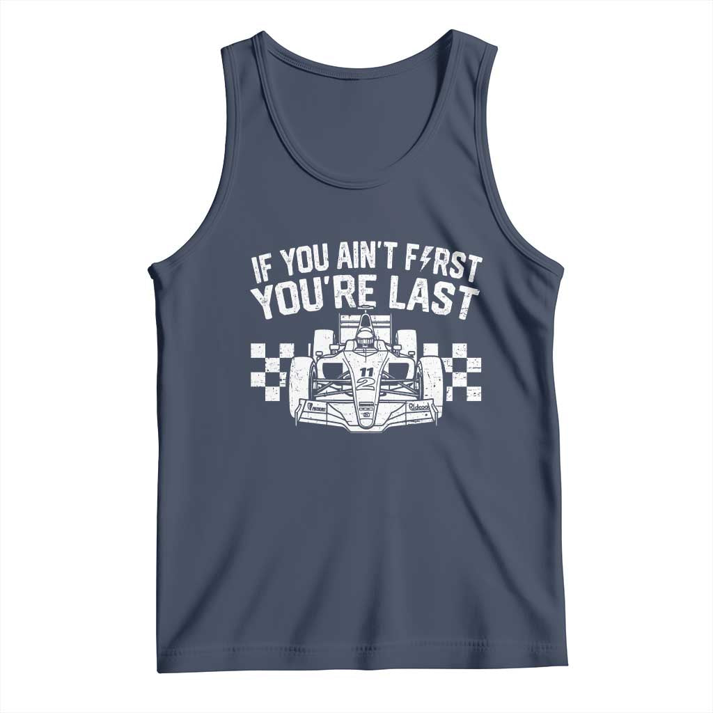Car Racing Tank Top If You Aint First Youre Last Checkered Flag - Wonder Print Shop
