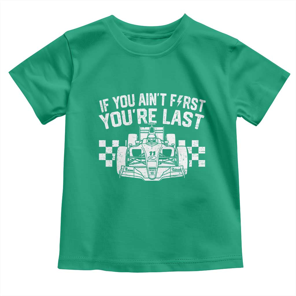 Car Racing Toddler T Shirt If You Aint First Youre Last Checkered Flag - Wonder Print Shop