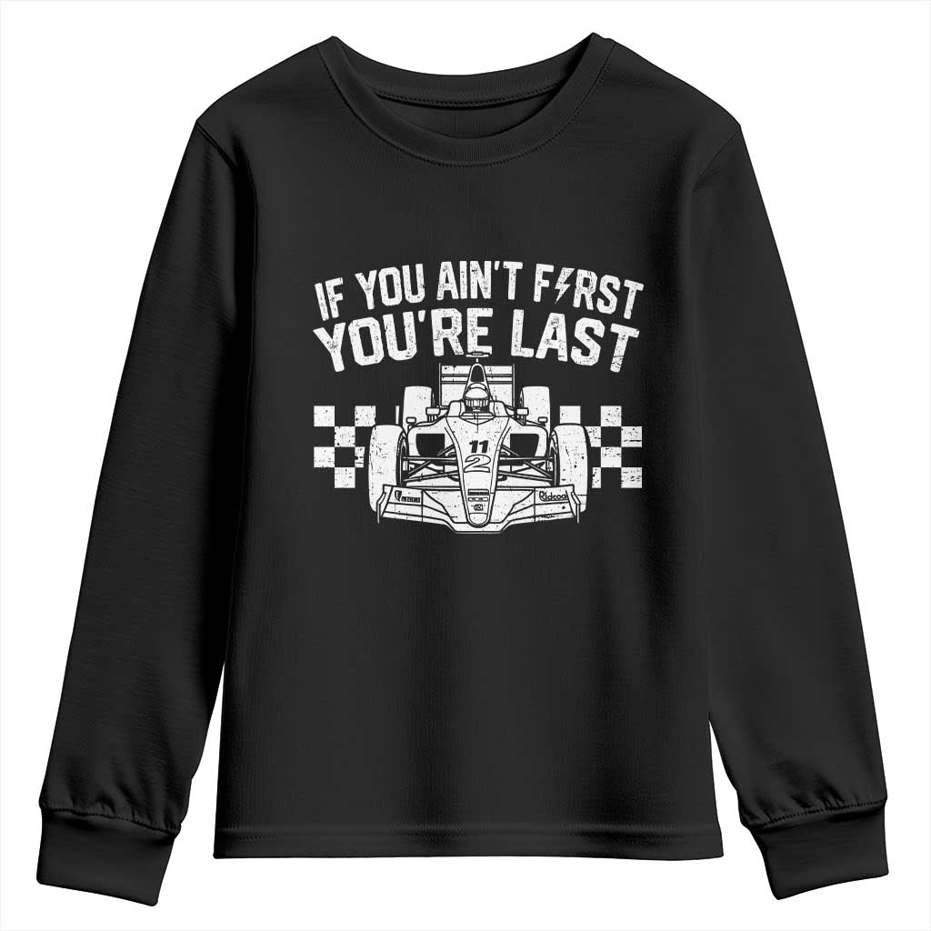 Car Racing Youth Sweatshirt If You Aint First Youre Last Checkered Flag - Wonder Print Shop
