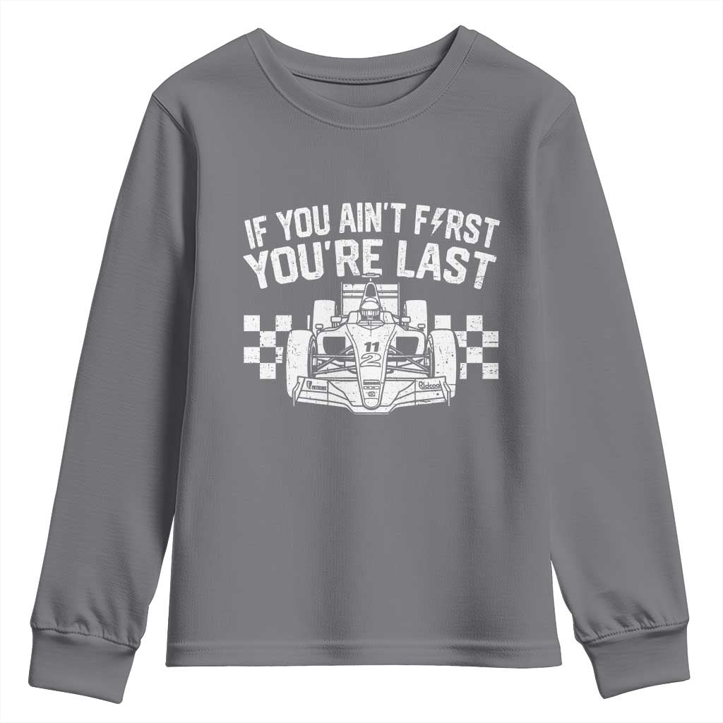 Car Racing Youth Sweatshirt If You Aint First Youre Last Checkered Flag - Wonder Print Shop