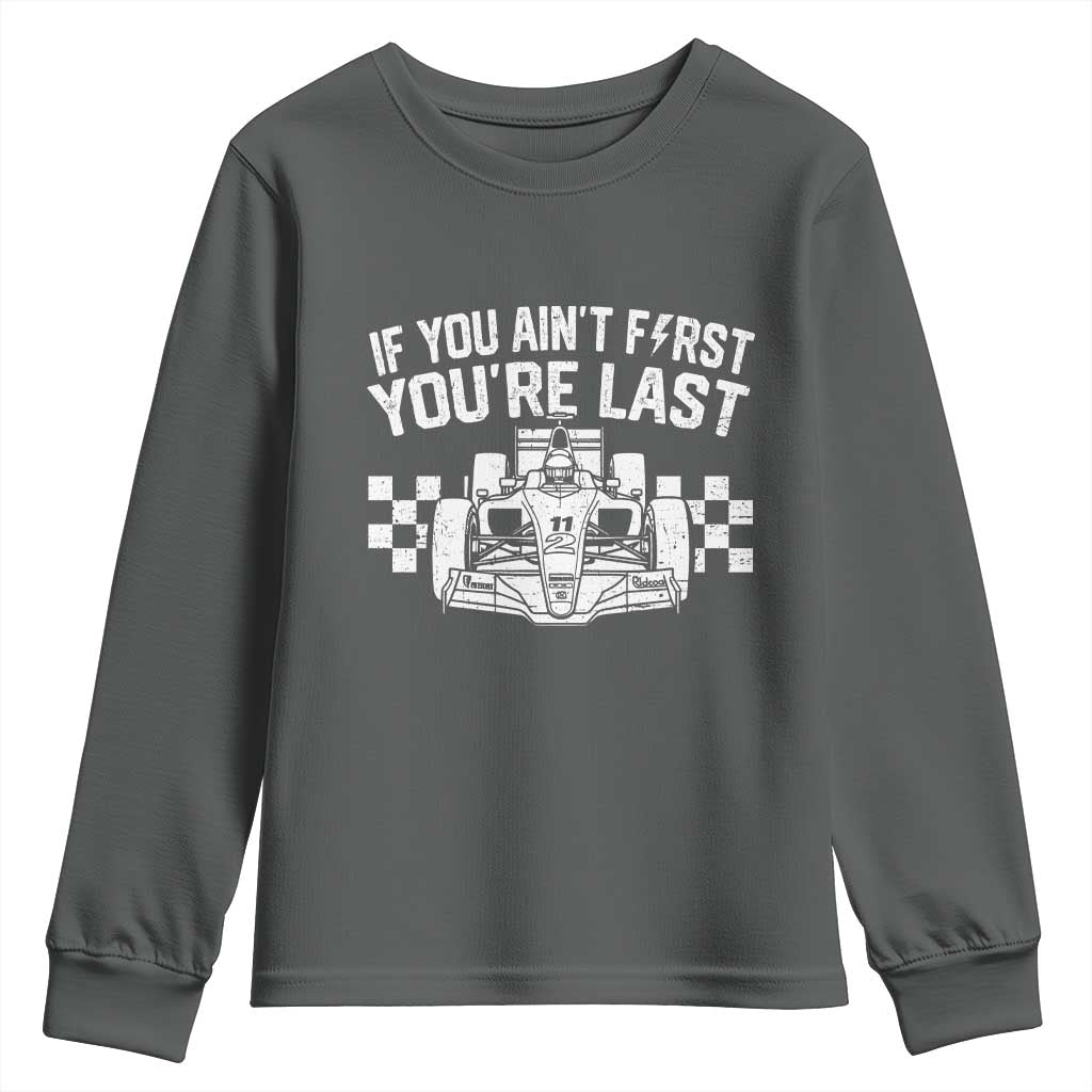 Car Racing Youth Sweatshirt If You Aint First Youre Last Checkered Flag - Wonder Print Shop