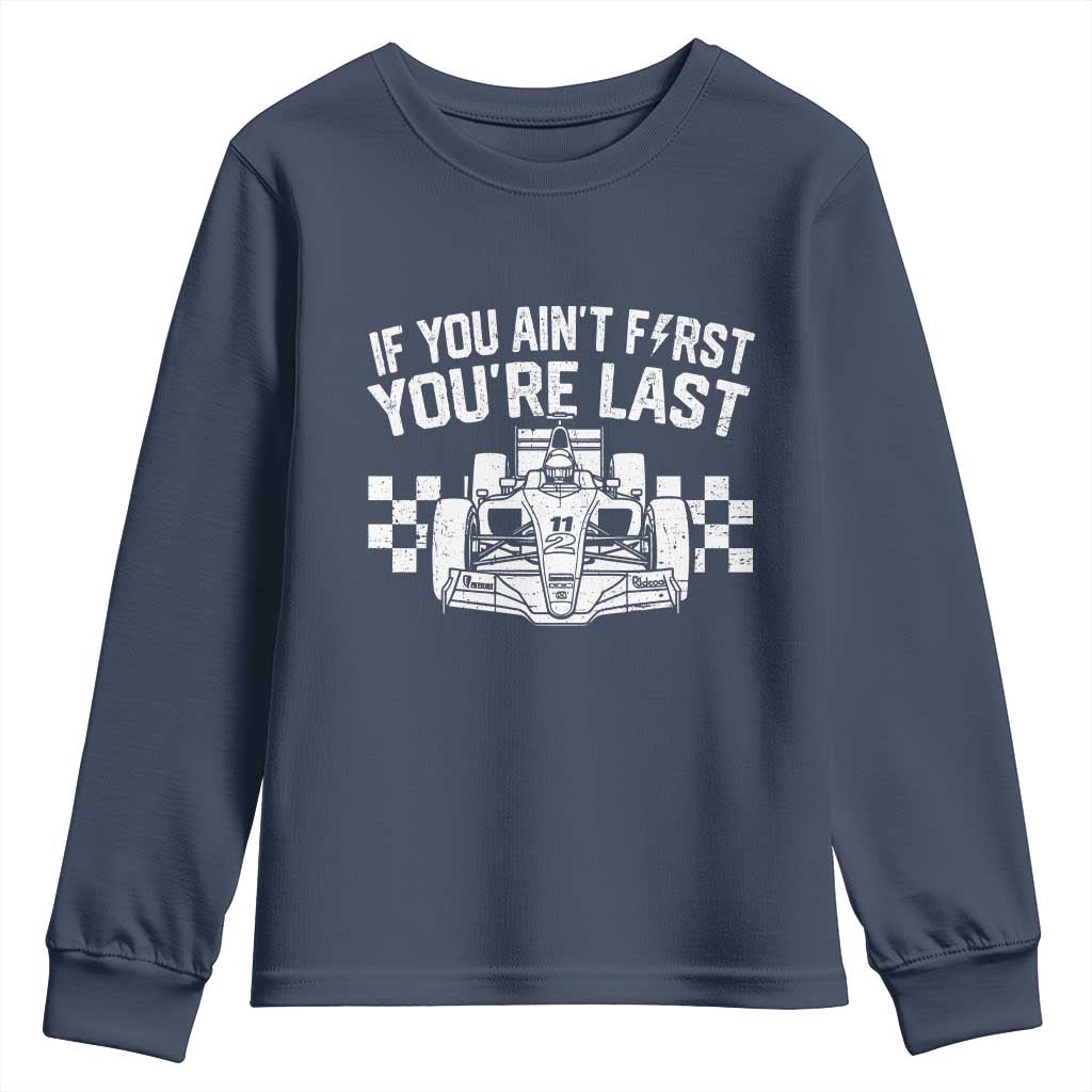 Car Racing Youth Sweatshirt If You Aint First Youre Last Checkered Flag - Wonder Print Shop