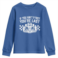 Car Racing Youth Sweatshirt If You Aint First Youre Last Checkered Flag - Wonder Print Shop