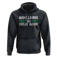 Funny Lawn Mower Dad Gardener Hoodie Make Lawns Great Again Fathers Day - Wonder Print Shop