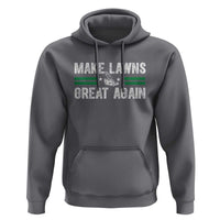 Funny Lawn Mower Dad Gardener Hoodie Make Lawns Great Again Fathers Day - Wonder Print Shop