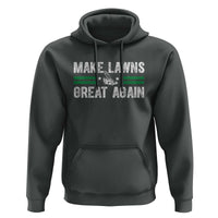 Funny Lawn Mower Dad Gardener Hoodie Make Lawns Great Again Fathers Day - Wonder Print Shop