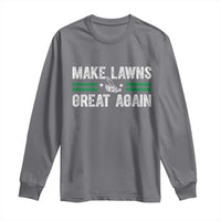 Funny Lawn Mower Dad Gardener Long Sleeve Shirt Make Lawns Great Again Fathers Day - Wonder Print Shop