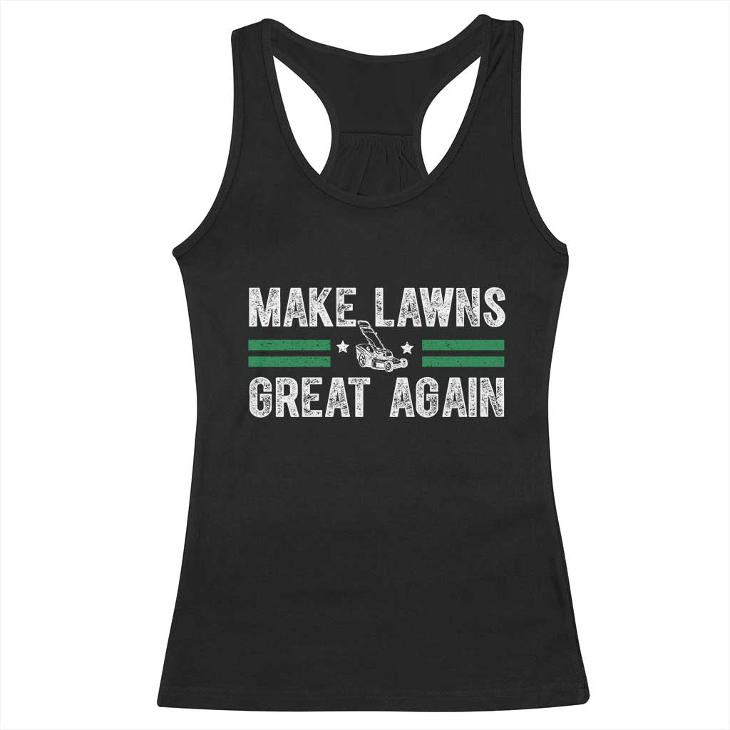 Funny Lawn Mower Dad Gardener Racerback Tank Top Make Lawns Great Again Fathers Day - Wonder Print Shop