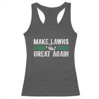 Funny Lawn Mower Dad Gardener Racerback Tank Top Make Lawns Great Again Fathers Day - Wonder Print Shop
