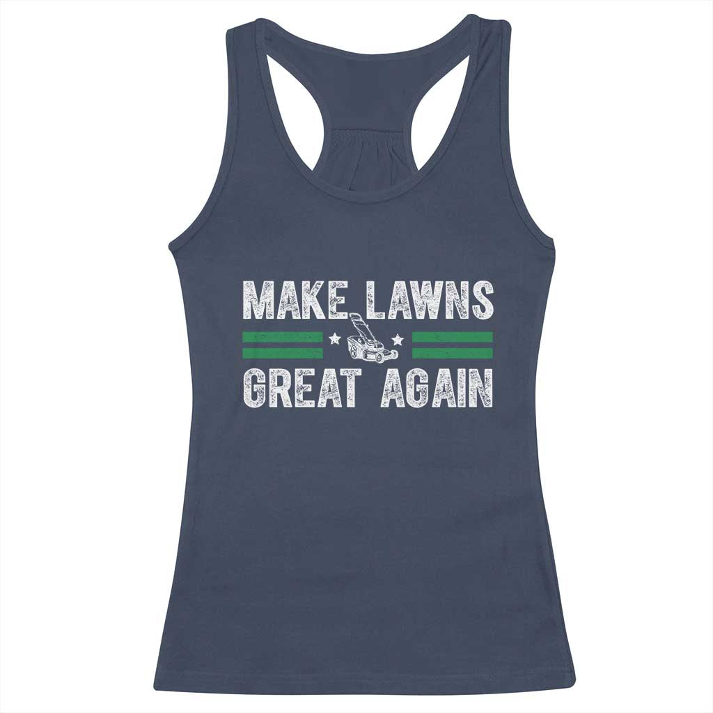 Funny Lawn Mower Dad Gardener Racerback Tank Top Make Lawns Great Again Fathers Day - Wonder Print Shop