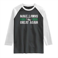 Funny Lawn Mower Dad Gardener Raglan Shirt Make Lawns Great Again Fathers Day - Wonder Print Shop