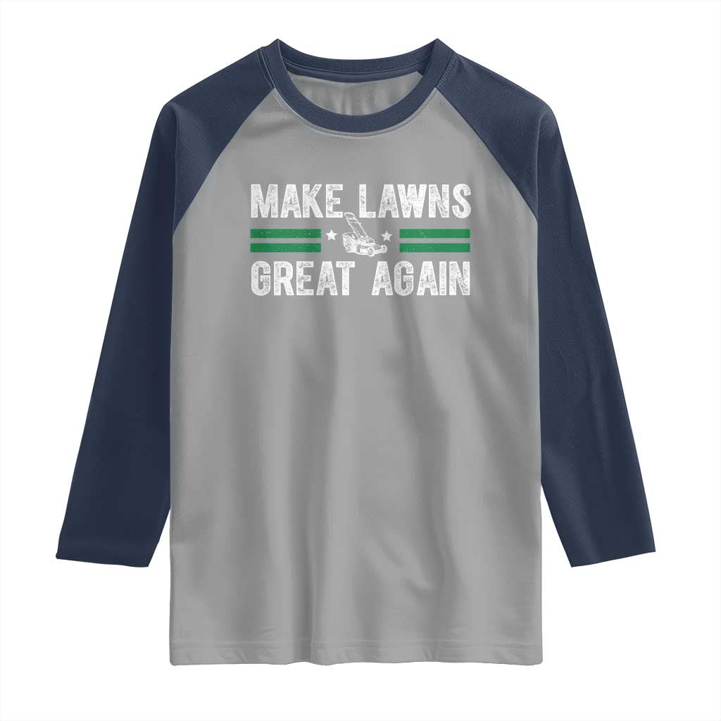 Funny Lawn Mower Dad Gardener Raglan Shirt Make Lawns Great Again Fathers Day - Wonder Print Shop