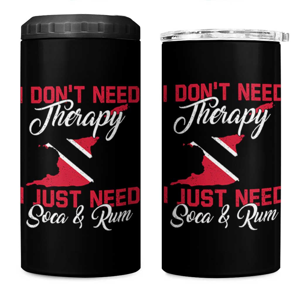 Funny Trini 4 in 1 Can Cooler Tumbler Just Need Soca & Rum Trinidad and Tobago Flag - Wonder Print Shop