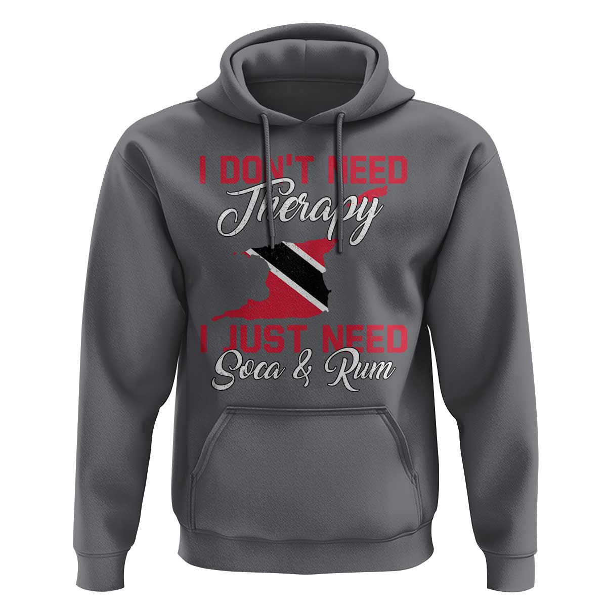 Funny Trini Hoodie Just Need Soca & Rum Trinidad and Tobago Flag - Wonder Print Shop