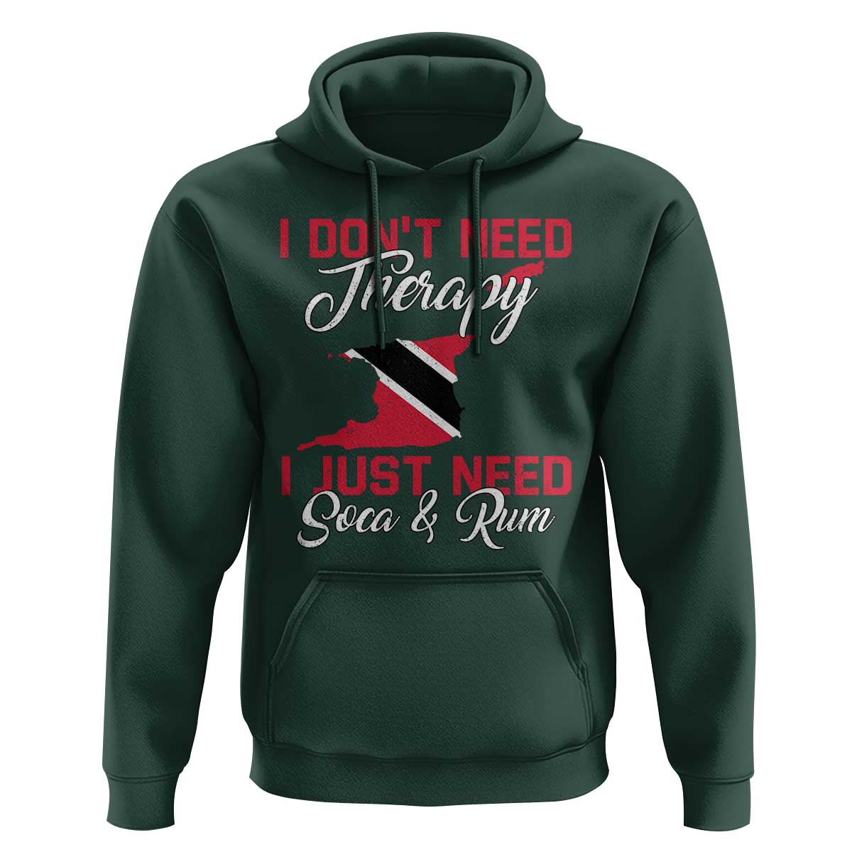 Funny Trini Hoodie Just Need Soca & Rum Trinidad and Tobago Flag - Wonder Print Shop