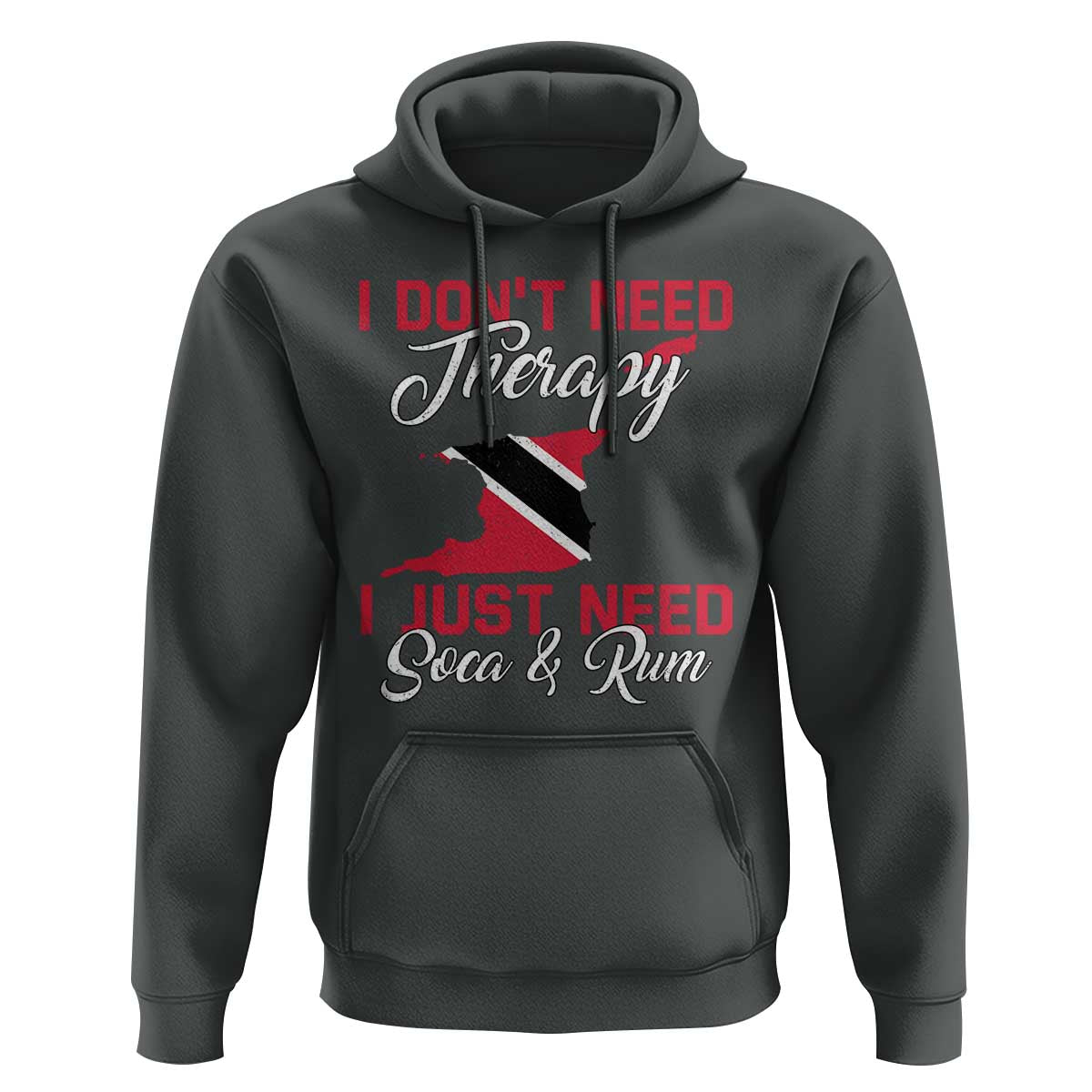 Funny Trini Hoodie Just Need Soca & Rum Trinidad and Tobago Flag - Wonder Print Shop
